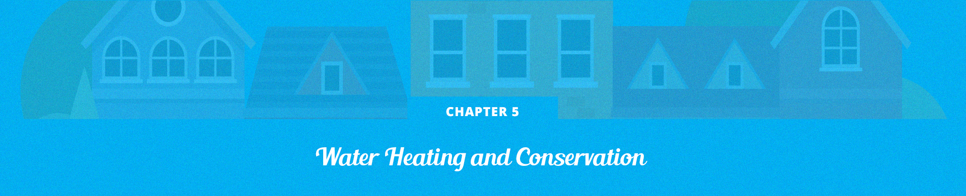 Water Heating and Conservation